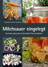 Milchsauer eingelegt - Claudia Lorenz-Ladener