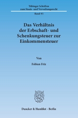 Das Verhältnis der Erbschaft- und Schenkungsteuer zur Einkommensteuer. - Fabian Friz