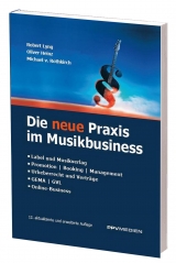 Die neue Praxis im Musikbusiness - Robert Lyng, Oliver Heinz, Michael von Rothkirch