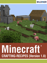 Crafting-Recipes for Minecraft - Julian Bildner, Andreas Zintzsch