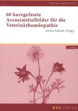 60 kurzgefasste Arzneimittelbilder für die Veterinärhomöopathie - Schütte, Achim