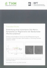 Entwicklung eines injizierbaren Zell-Matrix-Komposites zur Regeneration der Bandscheibe (Nucleus pulposus) - Franziska Ehlicke