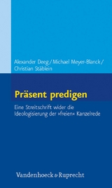 Präsent predigen -  Michael Meyer-Blanck,  Alexander Deeg,  Christian Stäblein