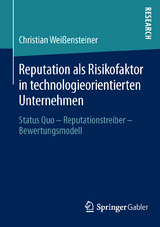 Reputation als Risikofaktor in technologieorientierten Unternehmen - Christian Weißensteiner