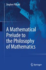 A Mathematical Prelude to the Philosophy of Mathematics - Stephen Pollard