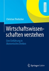 Wirtschaftswissenschaften verstehen - Christian Thielscher