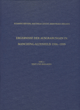 Ergebnisse der Ausgrabungen in Manching-Altenfeld 1996 bis 1999 - Susanne Sievers, Matthias Leicht, Bernward Ziegaus