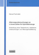 Alterungsuntersuchungen an Li-Ionen Zellen für Hybridfahrzeuge - Manuel Fischnaller