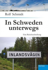 In Schweden unterwegs - Rolf Schmidt