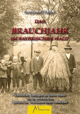 Das Brauchjahr im Bayerischen Wald - Reinhard Haller