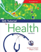 GIS Tutorial for Health - Kurland, Kristen S.; Gorr, Wilpen L.