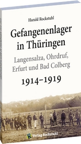 Gefangenenlager in Thüringen 1914–1919 - Harald Rockstuhl