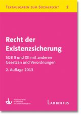 Recht der Existenzsicherung - SGB II und XII mit anderen Gesetzen und Verordnungen - 