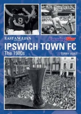 Ipswich Town Football Club: The 1980s - Hunt, Terry