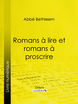 Romans a lire et romans a proscrire -  Abbe Louis Bethleem,  Ligaran