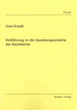 Einführung in die Quantengeometrie der Atomkerne - Uwe Kraeft