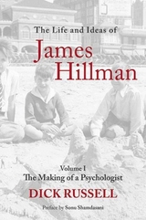 The Life and Ideas of James Hillman - Russell, Dick