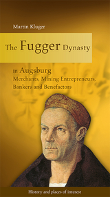 The Fugger Dynasty in Augsburg - Martin Kluger