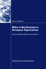 Make-or-Buy Decisions in Aerospace Organizations - Robert Goehlich