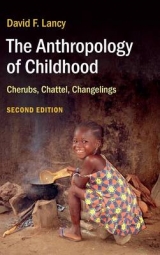 The Anthropology of Childhood - Lancy, David F.