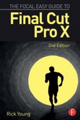 The Focal Easy Guide to Final Cut Pro X - Young, Rick