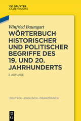 Wörterbuch historischer und politischer Begriffe des 19. und 20. Jahrhunderts - Winfried Baumgart