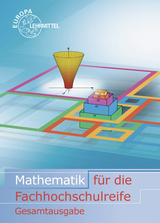 Mathematik für die Fachhochschulreife Gesamtband - Josef Dillinger, Gerhard Mack, Bernd Schiemann, Bernhard Grimm, Thomas Müller, Frank-Michael Gumpert