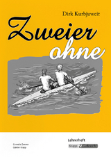 Zweier ohne – Dirk Kurbjuweit – Lehrer- inkl. Schülerheft - Cornelia Zenner, Günter Krapp