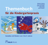 Themenbuch für die Kindergartenpraxis - Melanie Fehring, Eva von Hessert, Stella Huwendiek, Heike Tenta, Katrin Weitzer