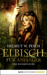 Elbisch für Anfänger -  Helmut W. Pesch