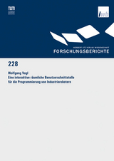 Eine interaktive räumliche Benutzerschnittstelle für die Programmierung von Industrierobotern -  Wolfgang Vogl