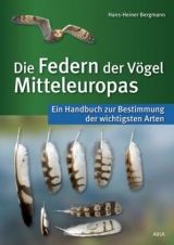 Die Federn der Vögel Mitteleuropas - Hans-Heiner Bergmann