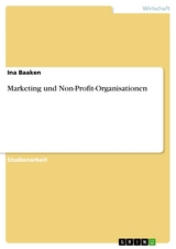 Marketing und Non-Profit-Organisationen - Ina Baaken