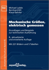 Mechanische Größen, elektrisch gemessen - Michael Laible, Bernhard Bill, Klaus Gehrke