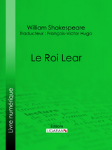 Le Roi Lear -  Ligaran, William Shakespeare