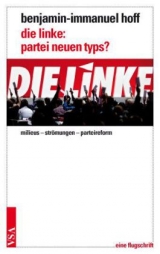 die linke: partei neuen typs? - Benjamin-Immanuel Hoff