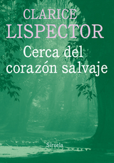 Cerca del corazón salvaje - Clarice Lispector