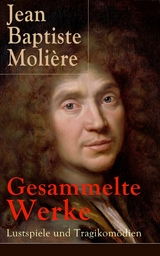 Gesammelte Werke: Lustspiele und Tragikomödien -  Jean Baptiste Molière