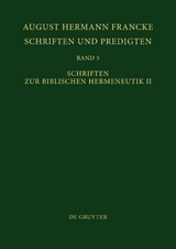 August Hermann Francke: Schriften und Predigten / Schriften zur Biblischen Hermeneutik II - 