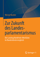 Zur Zukunft des Landesparlamentarismus - Werner Reutter