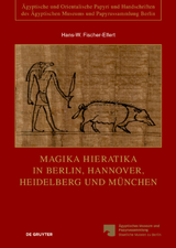 Magika Hieratika in Berlin, Hannover, Heidelberg und München - Hans-W. Fischer-Elfert