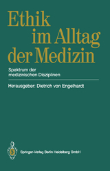 Ethik im Alltag der Medizin - 