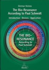 The Bio-Resonance – According to Paul Schmidt - Dietmar Heimes