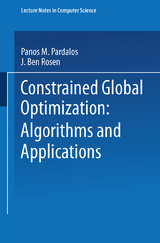 Constrained Global Optimization: Algorithms and Applications - Panos M. Pardalos, J. Ben Rosen