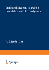 Statistical Mechanics and the Foundations of Thermodynamics - A. Martin-Löf