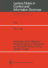 Interactive Multi-Objective Programming as a Framework for Computer-Aided Control System Design - Wai-Yin Ng