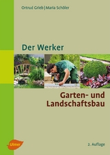 Der Werker. Garten- und Landschaftsbau - Ortrud Grieb, Maria Schöler