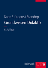 Grundwissen Didaktik - Friedrich W. Kron, Eiko Jürgens, Jutta Standop