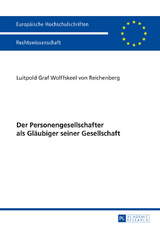 Der Personengesellschafter als Gläubiger seiner Gesellschaft - L. Graf Wolffskeel v. Reichenberg