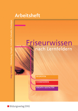 Friseurwissen nach Lernfeldern - Margit Meisterburg, Ulrike Neujahr, Wolfgang Schmidt, Sigrid Schwatlo, Dorothee Schwöppe